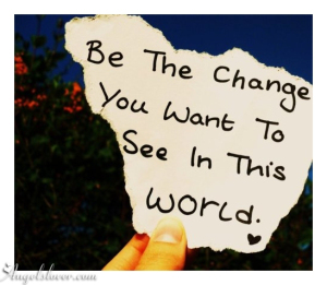 Be-the-change-you-want-to-see-in-the-world